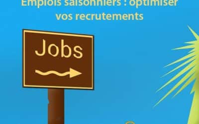 Emplois saisonniers : comment optimiser vos recrutements ?