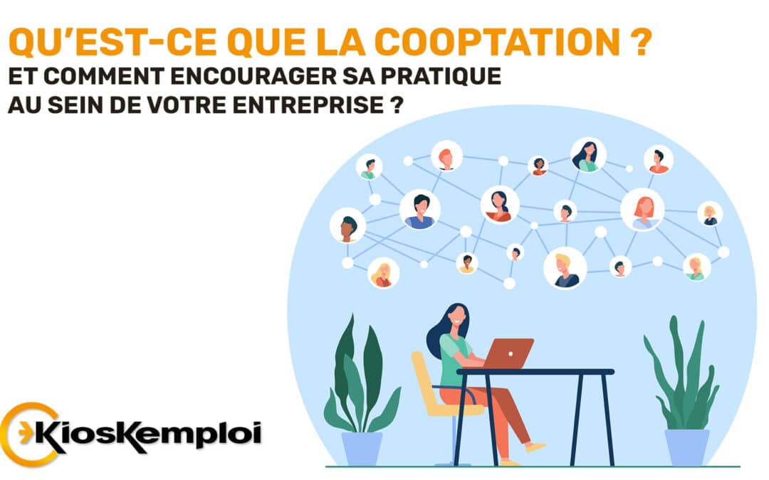 Qu&rsquo;est-ce que la cooptation et comment encourager sa pratique au sein de votre entreprise ?